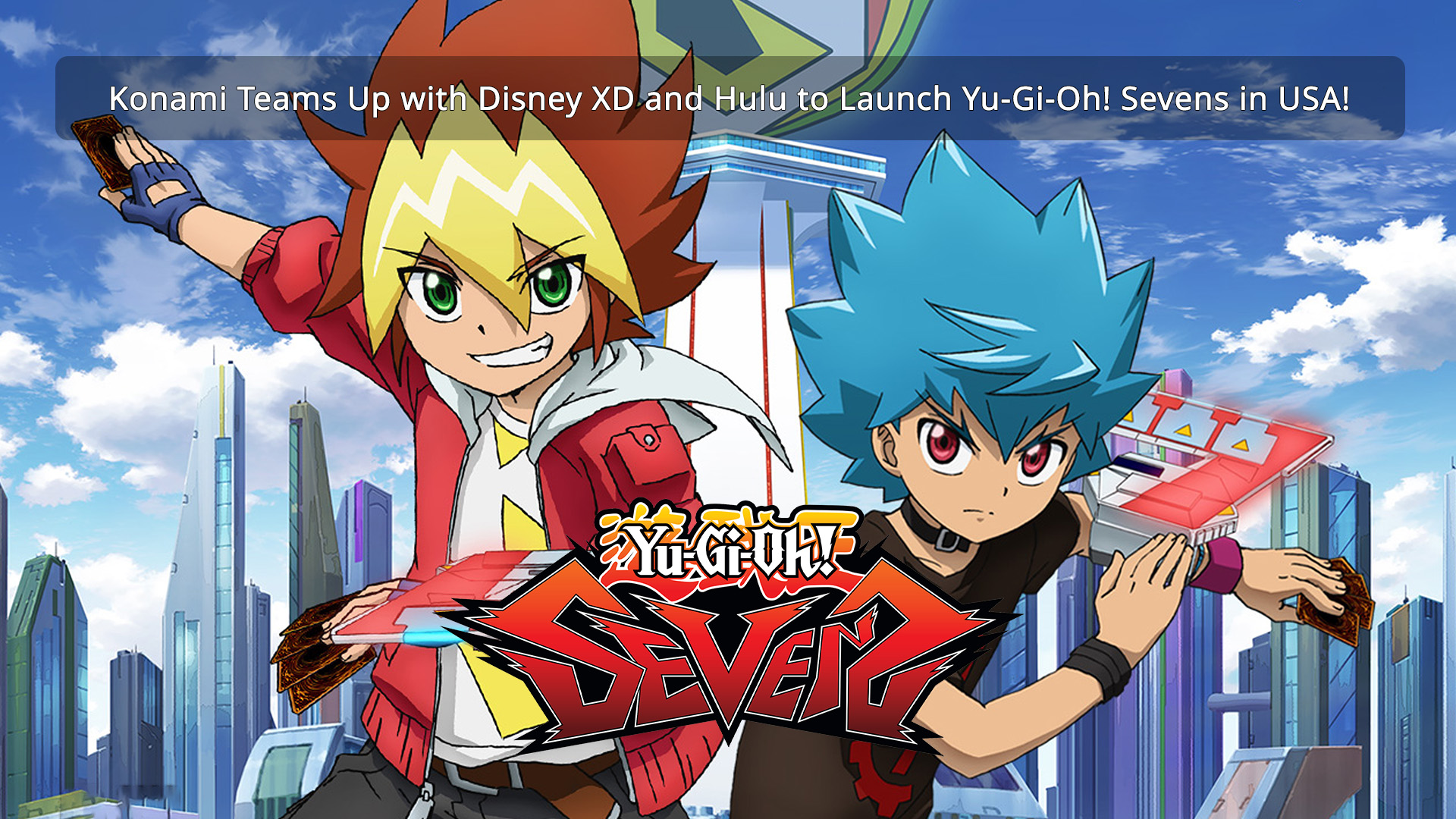Kidscreen » Archive » Yu-Gi-Oh! SEVENS launches on Disney XD, Hulu in the US