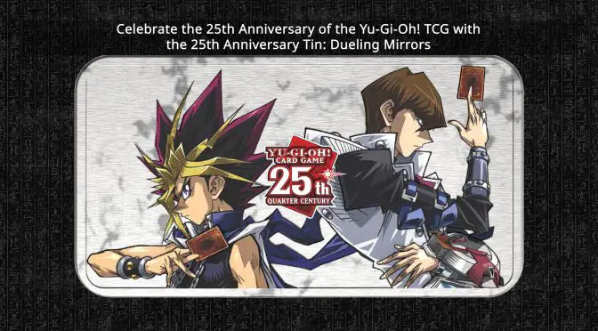 Get Ready to Celebrate the 25th Anniversary of the Yu-Gi-Oh! TCG with the 25th Anniversary Tin: Dueling Mirrors