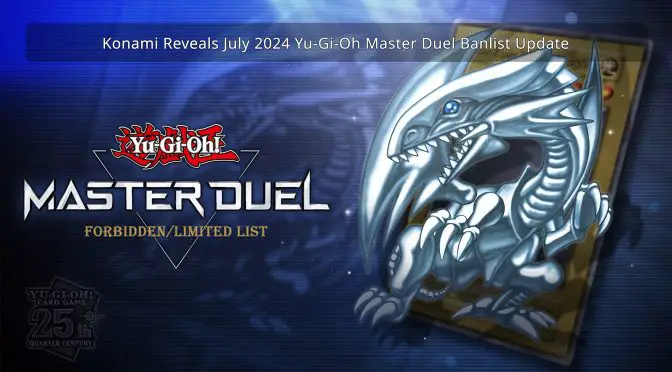 Konami Reveals July 2024 Yu-Gi-Oh Master Duel Banlist Update